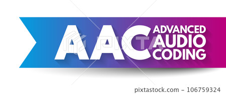 AAC - Advanced Audio Coding is an audio coding standard for lossy digital audio compression, acronym concept background 106759324