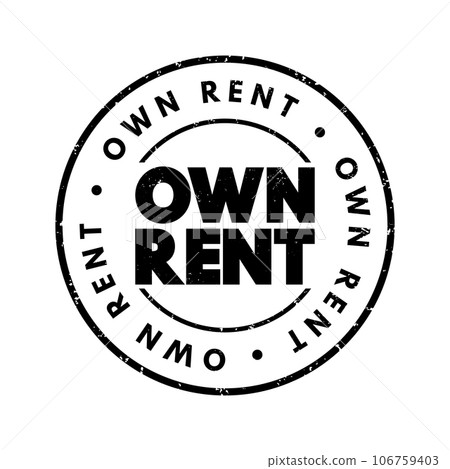 Own Rent text stamp, concept background Own Rent text stamp, concept background 106759403