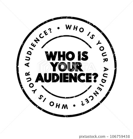 Who Is Your Audience Question text stamp, concept background 106759438