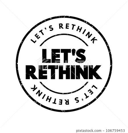 Let's Rethink text stamp, concept background 106759453