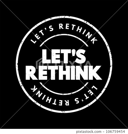 Let's Rethink text stamp, concept background 106759454