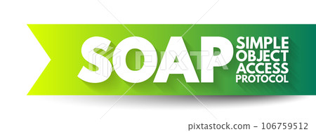 SOAP - Simple Object Access Protocol is a messaging protocol specification for exchanging structured information in the implementation of web services in computer networks, acronym text concept 106759512