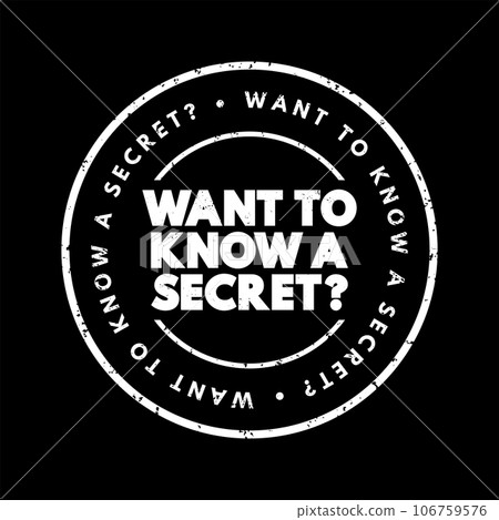 Want To Know A Secret Question text stamp, concept background 106759576