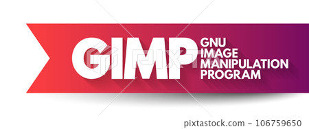 GIMP Gnu Image Manipulation Program - free and open-source raster graphics editor used for image manipulation and image editing, acronym text concept background 106759650