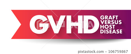 GVHD Graft-versus-host disease - condition that might occur after an allogeneic transplant, acronym text concept background 106759867