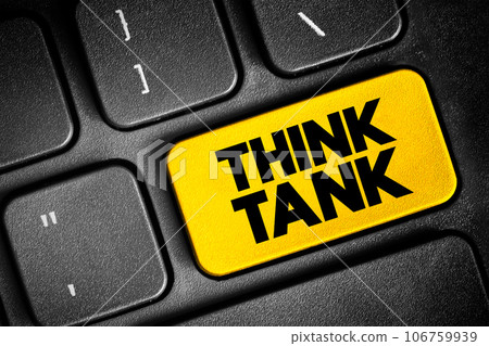 Think Tank - research institute that performs research and advocacy concerning topics, text concept button on keyboard 106759939