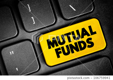 Mutual Funds - professionally managed investment fund that pools money from many investors to purchase securities, text concept button on keyboard 106759941