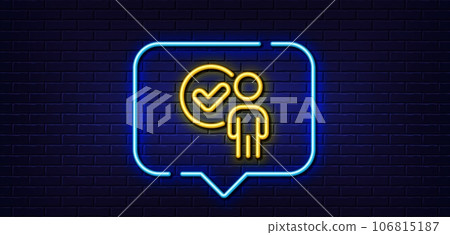 Neon light speech bubble. Verification person line icon. Accepted man sign. Approved symbol. Neon light background. Verification person glow line. Brick wall banner. Vector Neon light speech bubble. Verification person line icon. Accepted man sign. Approved symbol. Neon light background. Verification person glow line. Brick wall banner. Vector 106815187