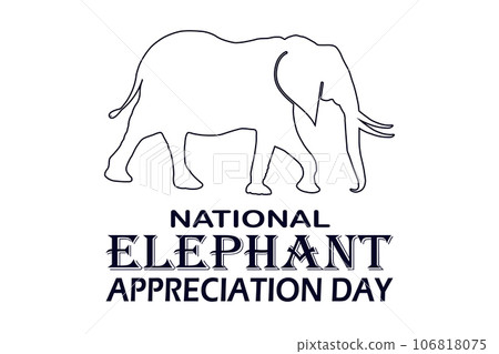 National Elephant Appreciation Day National Elephant Appreciation Day 106818075