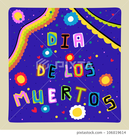 Dia de los muertos. Mexican day of the dead. November 2. Funny bright lettering on blue background. Dia de los muertos. Mexican day of the dead. November 2. Funny bright lettering on blue background. 106819614