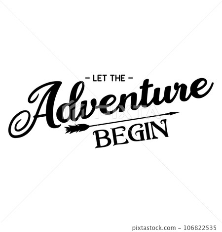 Let The Adventure Begin - Traveling Design Let The Adventure Begin - Traveling Design 106822535