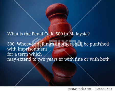 What is the Penal Code 500 in Malaysia. 500. Whoever defames another shall be punished with imprisonment for a term which may extend to two years or with fine or with both. 106882383