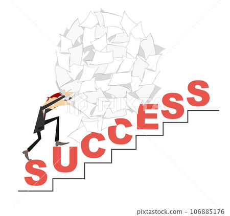 Success in business concept. Businessman pushing a big ball of papers up to success. Word success Success in business concept. Businessman pushing a big ball of papers up to success. Word success 106885176