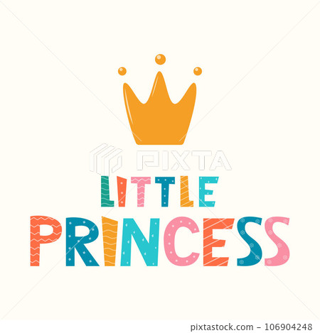 Hand drawn lettering Little Princess with crown for print, clothes, card, children's room decor. Kids print for girl. Vector illustration. 106904248