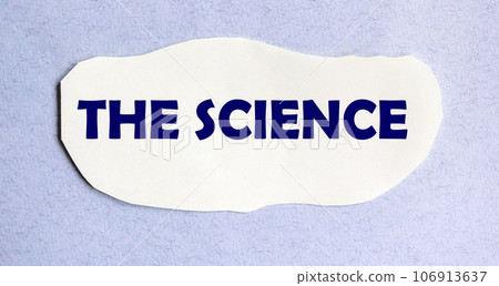 The text Science is written on torn white paper and a blue background. Medicine concept The text Science is written on torn white paper and a blue background. Medicine concept 106913637