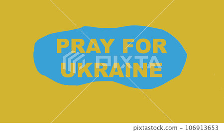 Pray for Ukraine text in the colors of the yellow-blue flag Pray for Ukraine text in the colors of the yellow-blue flag 106913653