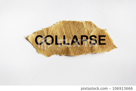 The word COLLAPSE, on a piece of brown paper and a white background The word COLLAPSE, on a piece of brown paper and a white background 106913666