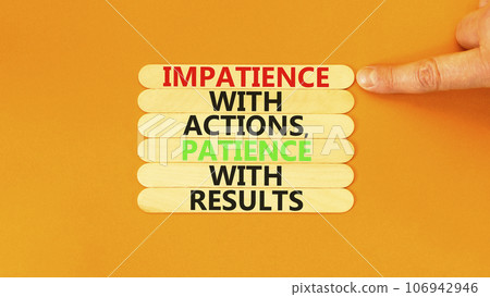 Action and result symbol. Concept words Impatience with actions patience with results on wooden blocks. Beautiful orange background copy space. Businessman hand. Business action result concept. 106942946