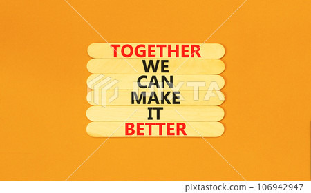 Together make better symbol. Concept words Together we can make it better on wooden stick. Beautiful orange table orange background. Business we make it better concept. Copy space. Together make better symbol. Concept words Together we can make it better on wooden stick. Beautiful orange table orange background. Business we make it better concept. Copy space. 106942947