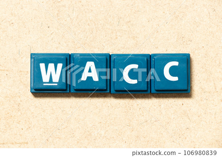 Tile alphabet letter in word WACC (abbreviation of Weighted average cost of capital) on wood background Tile alphabet letter in word WACC (abbreviation of Weighted average cost of capital) on wood background 106980839
