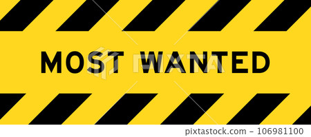 Yellow and black color with line striped label banner with word most wanted Yellow and black color with line striped label banner with word most wanted 106981100