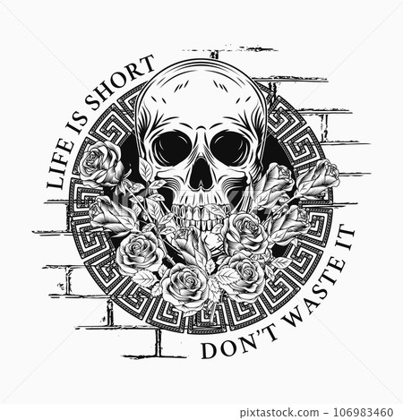 Circular monochrome label with skull, bouquet of roses, brick wall, frame with greek key, meander ornament, text Life is short. Concept of death and life. For clothing, t shirt design on white 106983460