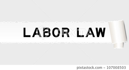 Ripped gray paper background that have word labor law under torn part Ripped gray paper background that have word labor law under torn part 107008503
