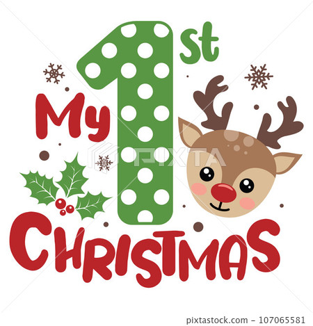 My first Christmas vector illustration with cute deer face. Boys Christmas number design isolated good for Xmas greetings cards, poster, print, sticker, invitations, baby t-shirt, mug, gifts. My first Christmas vector illustration with cute deer face. Boys Christmas number design isolated good for Xmas greetings cards, poster, print, sticker, invitations, baby t-shirt, mug, gifts. 107065581