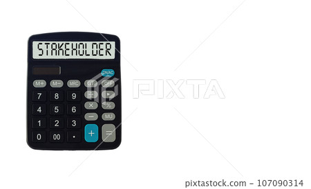 Business and economy concept. On a white background, a calculator with the inscription - Stakeholder Business and economy concept. On a white background, a calculator with the inscription - Stakeholder 107090314