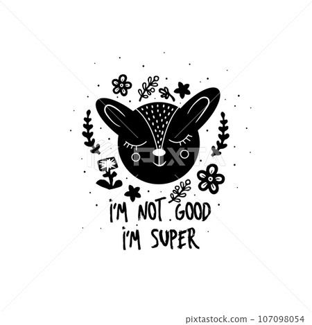 Card I m not good, I m super. Deer silhouette. Fairy tale vector illustration. Linocut style. Modern boho decorative linocut. Card I m not good, I m super. Deer silhouette. Fairy tale vector illustration. Linocut style. Modern boho decorative linocut. 107098054