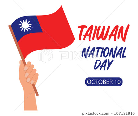 Taiwan national day greeting card. Hand holding the flag of Taiwan. Taiwan Memorial Day is October 10th. Illustration, banner, poster, vector. Taiwan national day greeting card. Hand holding the flag of Taiwan. Taiwan Memorial Day is October 10th. Illustration, banner, poster, vector. 107151916