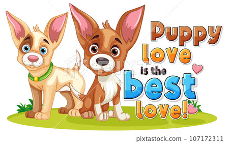 Cute puppy with text puppy love is the best love 107172311