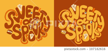 Halloween retro lettering. Slogan Sweet and spooky in groovy hippie style. Flat hand drawn print design in oval shape and color contrast for posters, cards, tshirt, banner, background Halloween retro lettering. Slogan Sweet and spooky in groovy hippie style. Flat hand drawn print design in oval shape and color contrast for posters, cards, tshirt, banner, background 107182616