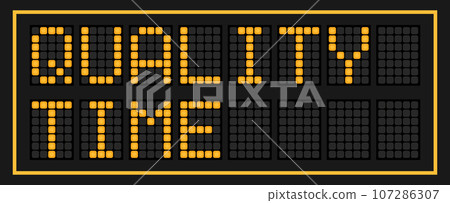 Orange color led banner in word quality time on black background Orange color led banner in word quality time on black background 107286307