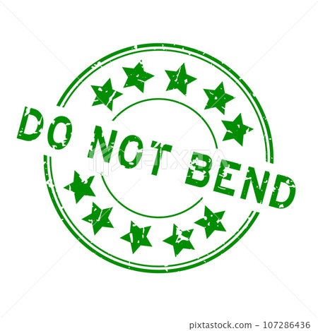 Grunge green do not bend word with star icon round rubber seal stamp on white background 107286436