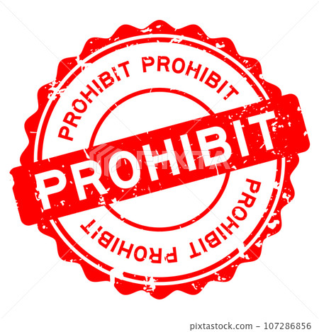 Grunge red prohibit word round rubber seal stamp on white background Grunge red prohibit word round rubber seal stamp on white background 107286856