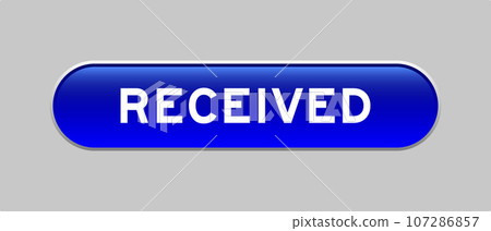 Blue color capsule shape button with word received on gray background 107286857