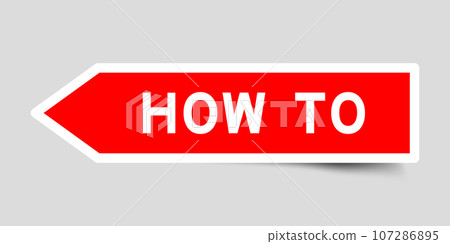Red color arrow shape sticker label with word how to on gray background Red color arrow shape sticker label with word how to on gray background 107286895