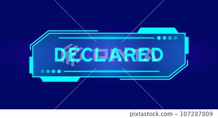 Futuristic hud banner that have word declared on user interface screen on blue background Futuristic hud banner that have word declared on user interface screen on blue background 107287809