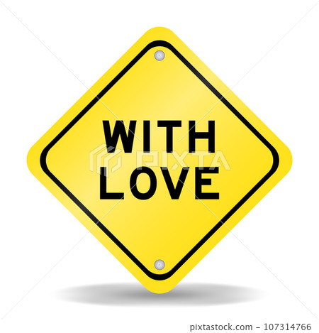 Yellow color transportation sign with word with love on white background Yellow color transportation sign with word with love on white background 107314766
