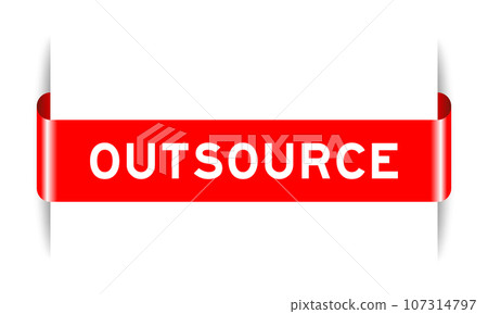 Red color inserted label banner with word outsource on white background Red color inserted label banner with word outsource on white background 107314797