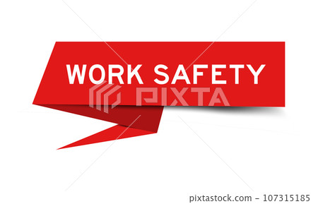 Red color speech banner with word work safety on white background Red color speech banner with word work safety on white background 107315185