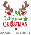My first Christmas vector illustration with cute deer face. Kids Christmas design isolated good for Xmas greetings cards, poster, print, sticker, invitations, baby t-shirt, mug, gifts. 107410424