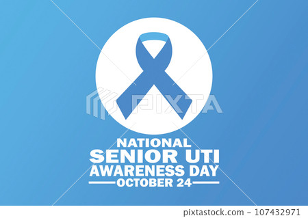 National Senior UTI Awareness Day National Senior UTI Awareness Day 107432971