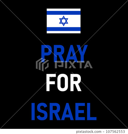 Vector Illustration of the Pray for Israel. Concept save Israel from Hamas terrorists and please stop war. Israeli national flag and text. Pray For Israel peace. The whole world praying for Israel. Vector Illustration of the Pray for Israel. Concept save Israel from Hamas terrorists and please stop war. Israeli national flag and text. Pray For Israel peace. The whole world praying for Israel. 107562553