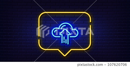 Neon light speech bubble. Cloud computing upload line icon. Internet data storage sign. File hosting technology symbol. Neon light background. Cloud upload glow line. Brick wall banner. Vector 107620706