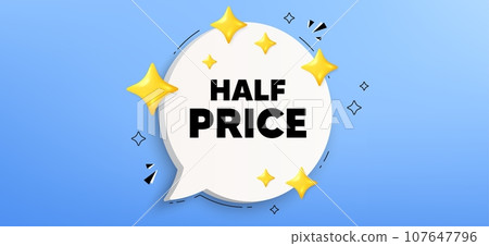 Half Price tag. Chat speech bubble banner. Special offer Sale sign. Advertising Discounts symbol. Half price speech bubble message. Talk box infographics. Vector 107647796