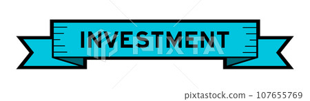 Ribbon label banner with word investment in blue color on white background Ribbon label banner with word investment in blue color on white background 107655769