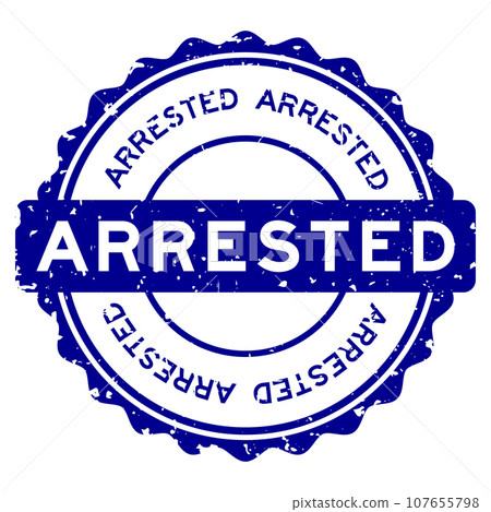 Grunge blue arrested word round rubber seal stamp on white background Grunge blue arrested word round rubber seal stamp on white background 107655798