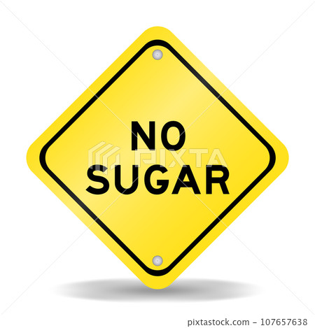 Yellow color transportation sign with word no sugar on white background Yellow color transportation sign with word no sugar on white background 107657638
